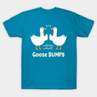 Goose BUMPS T-Shirt